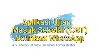 Aplikasi Ujian Online Masuk Sekolah(CBT) Notifikasi WhatsApp - #5 Membuat View Halaman Administrator