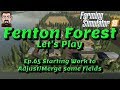  fenton forest lets play  map mod by stevie  ep65 starting work on adjusting some fields 