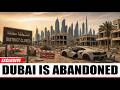15 Dubai Districts Are Now Completely Abandoned — The Luxury Map Has Been Rewritten Forever