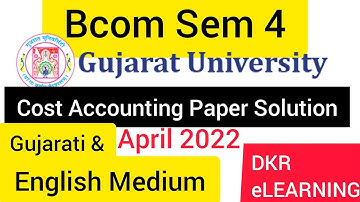 Cost Accountancy 2 Bcom Sem 4 Gujarat University Exam Paper Solution 2022