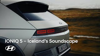 Famous Hyundai IONIQ 5 | Nature in charge | The Sound of Iceland Profile
