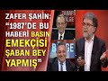 Zafer Şahin: "Sağlar 'Başörtülü ve mutlu ev kadını afişiyle kırsal yörelerden oy isteyeceğiz' dedi"