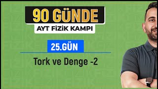 90 Günde Ayt Fizik Kampı 25Gün 1Video Tork Ve Denge -2 2024 