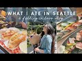 What I Ate In Seattle | A Seattle Vlog