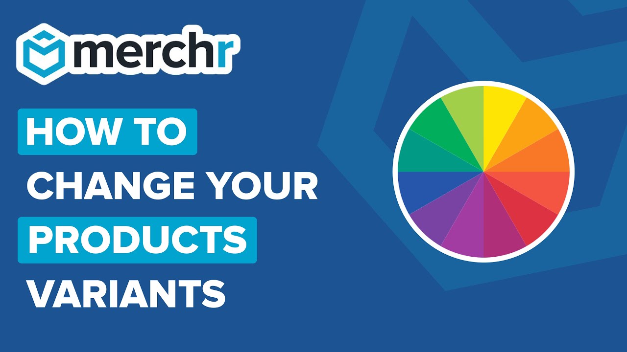 How to Change Your Products Variants 🎨