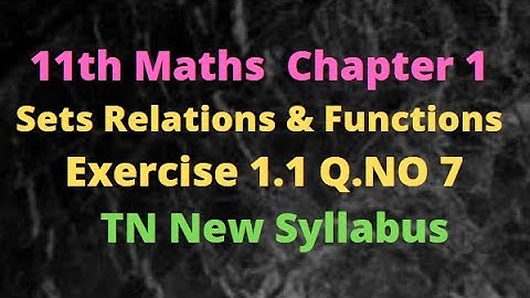 11th Maths  Exercise 1.1 Q No.7 | Chapter 1 Sets Relations and Functions |  TN New Syllabus