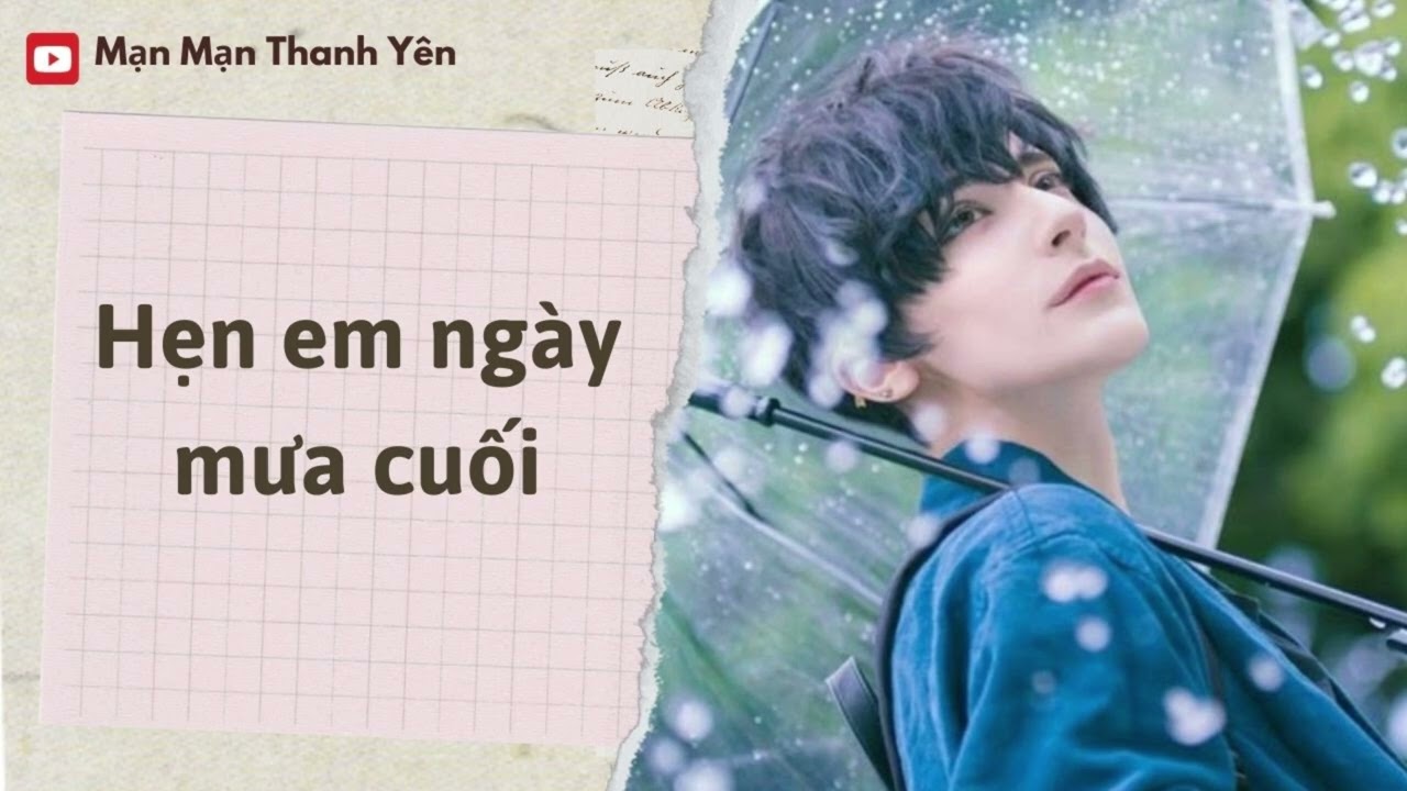 [Truyện Audio] Hẹn em ngày mưa cuối | Mạn Mạn Thanh Yên