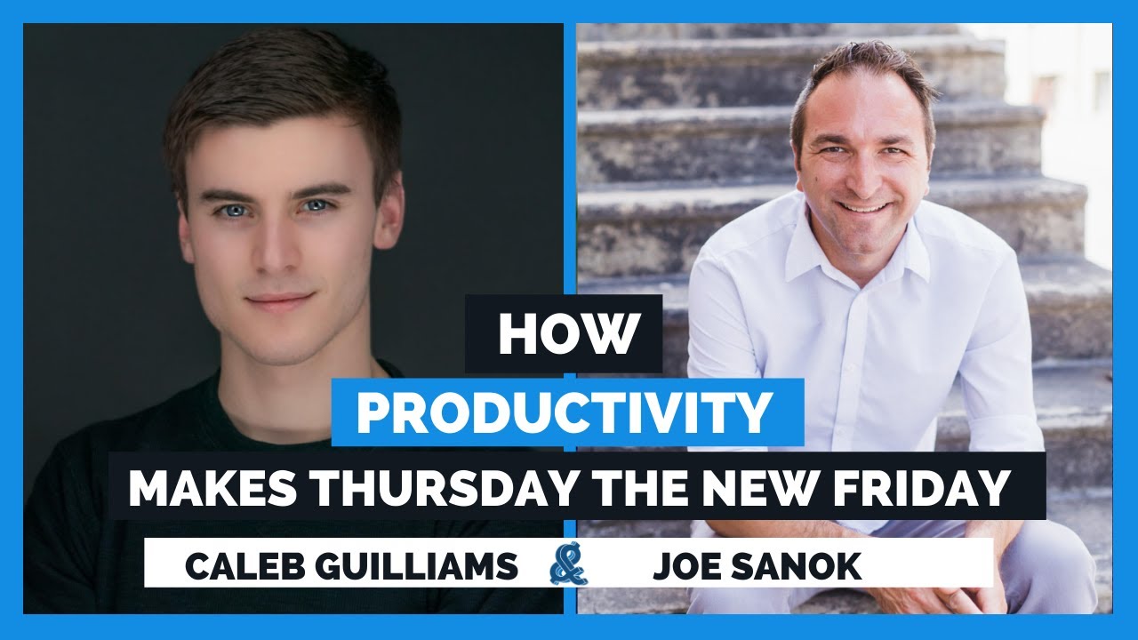 How Productivity Makes Thursday The New Friday with Joe Sanok