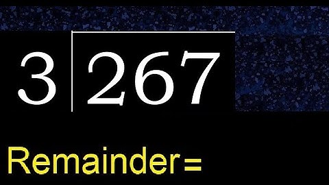 Divide 267 by 3 , remainder  . Division with 1 Digit Divisors . How to do