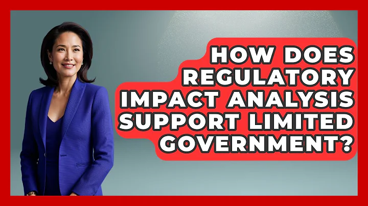 How Does Regulatory Impact Analysis Support Limited Government? - The Right Politics