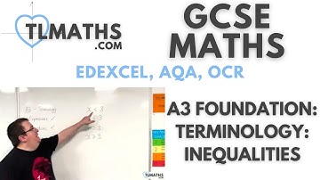 GCSE Maths: A3-04 [Terminology: Inequalities]