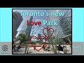 Toronto Love Park Aug 2023  -  A quick walkaround