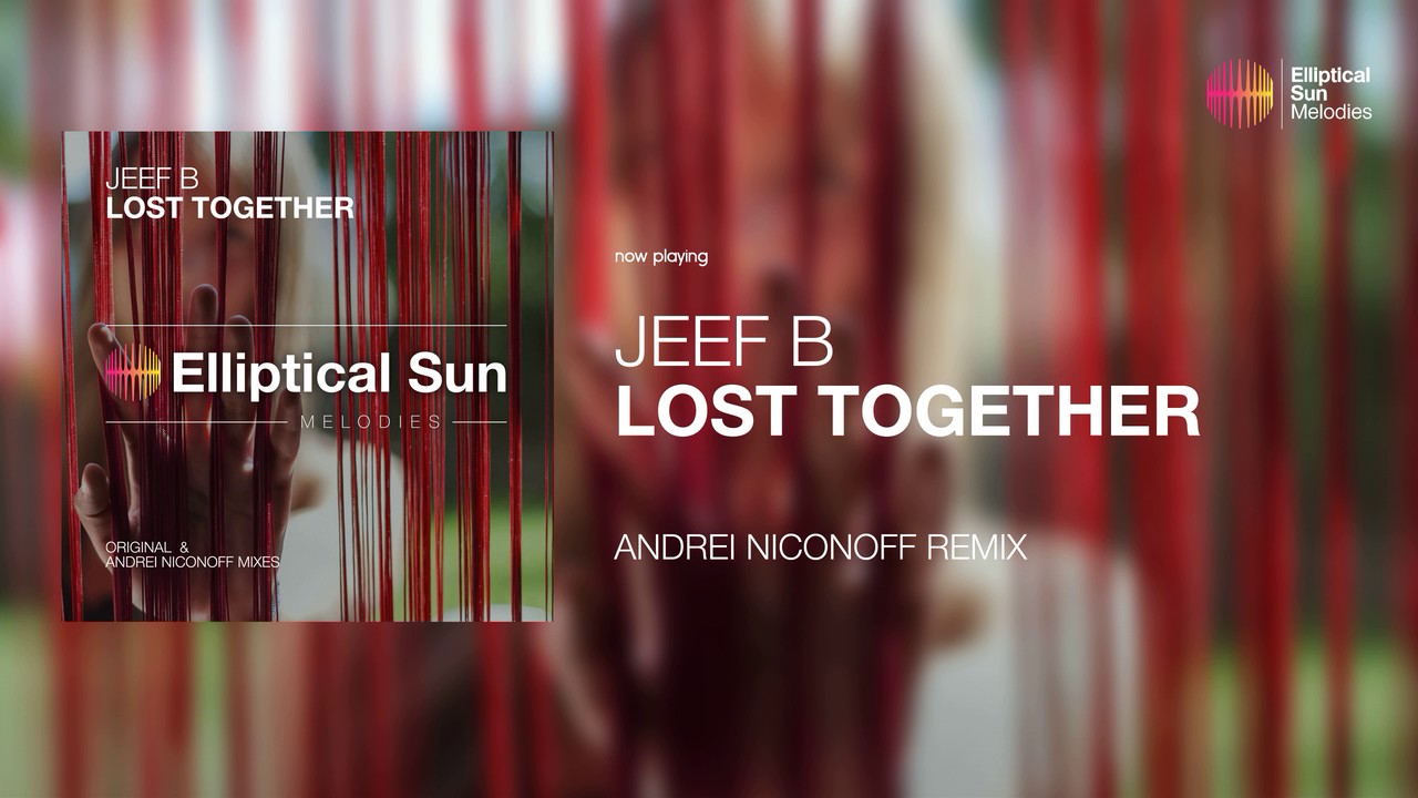 Jeef B - Lost Together (Andrei Niconoff Remix)