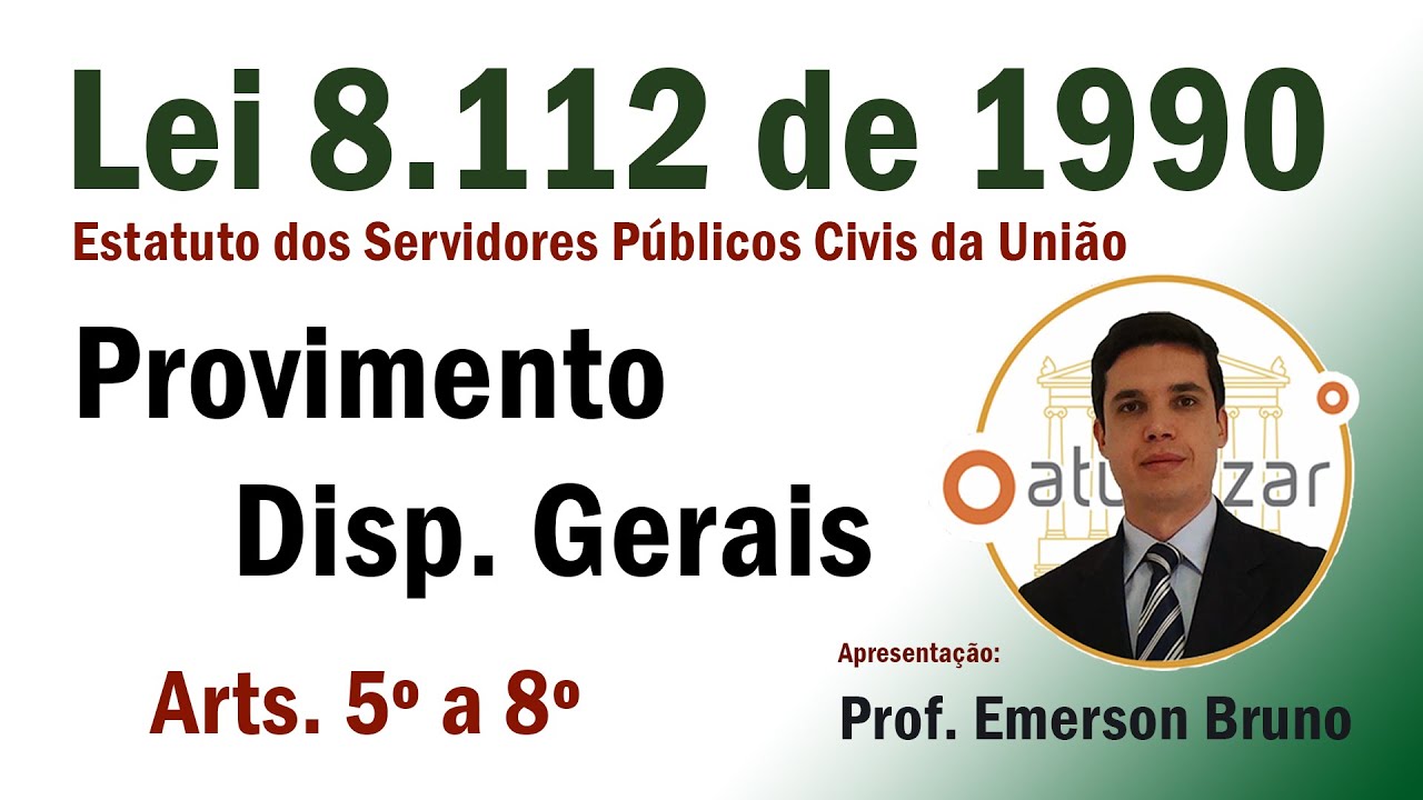 Lei 8.112/90  - Arts. 5º a 8º (Disposições Preliminares)