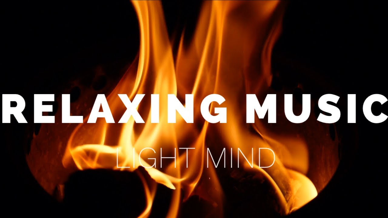 Relaxing fire music [2020] - Focus, concentrate and work