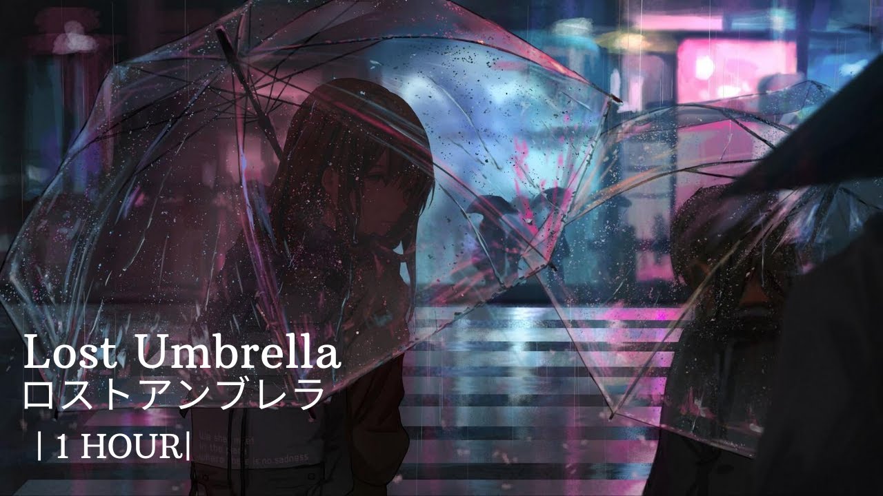 Lost Umbrella (ロストアンブレラ) 1 HOUR YouTube