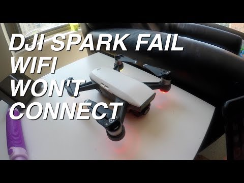 DJI SPARK FAIL - WIFI WON'T CONNECT