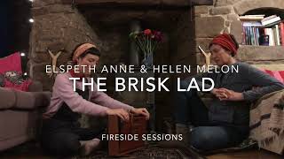 Video thumbnail of "Elspeth Anne - The Brisk Lad (Fireside Sessions)"
