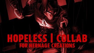 Hopeless | Collab (For Nernage Creations)