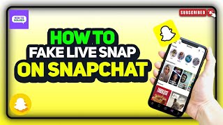 How To Fake Live Snap On Snapchat 2025