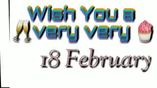 18 FEBRUARY 2020, HAPPY BIRTHDAY WISHES WHATSAPP VIDEO STATS...