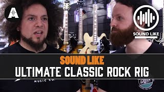 Sound Like The Ultimate Classic Rock Rig | Without Busting The Bank