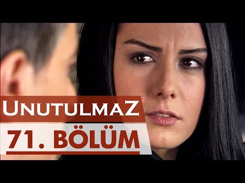 Unutulmaz 71. Bölüm @unutulmaz