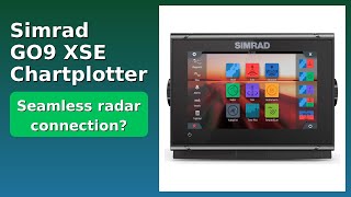 Celebrity REVIEW (2026): Simrad GO9 XSE Chartplotter. Features. Wealth