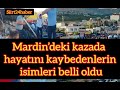 Mardindeki kazada hayatn kaybedenlerin isimleri belli oldu