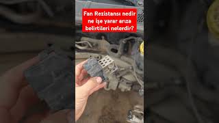 Fan Rezistansı Nedir Ne Işe Yarar Arıza Belirtileri Nelerdir