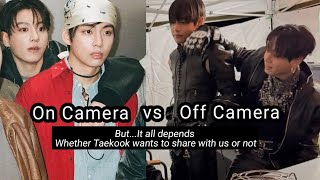Taekook On cam vs Off cam. But not just about company, sometimes it's depends on Taekook themself