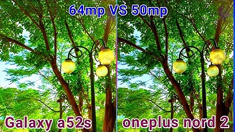 Samsung galaxy a52s camera test | galaxy a52s vs oneplus nord 2 | oneplus nord 2 vs galaxy a52s
