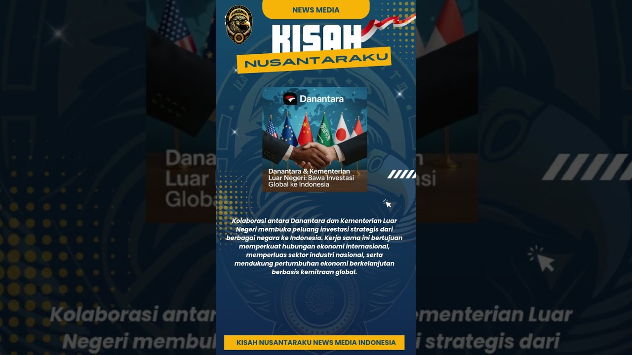 Danantara & Kementerian Luar Negeri Bawa Investasi Global ke Indonesia