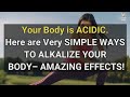 Your Body is ACIDIC. Here are Very simple way to alkalize your body – AMAZING EFFECTS!