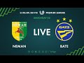 LIVE | Neman – BATE. 23th of August 2020. Kick-off time 8:00 p.m. (GMT+3)