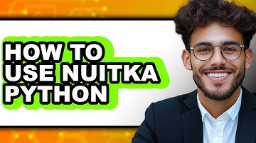 How to Use Nuitka Python - Easy Guide