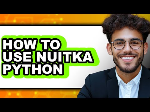 How to Use Nuitka Python - Easy Guide