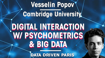 Personalising Digital Interaction with Psychometrics & Big Data // V. Popov, Cambridge University