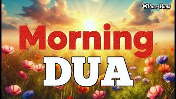 MORNING DUA: Beautiful Prayer for Protection, Rizq & Peace (With Arabic & English Subtitles)