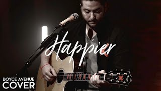 Happier - Ed Sheeran (Boyce Avenue acoustic cover) on Spotify & Apple chords