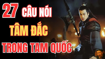 27 Câu Nói Hay Nhất Trong Tam Quốc Diễn Nghĩa   Bài Học Nhân Sinh Từ Cổ Nhân