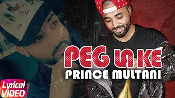 Peg Laa Ke | Lyrical Video | Prince Multani | Gold Boy | Jashan Nanarh | Latest Song 2018