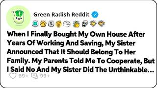 Information When I Finally Bought My Own House After Years Of Working And Saving… Reddit Family Stories Guide