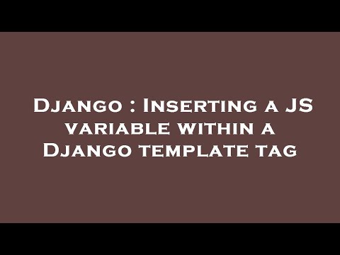 Django : Inserting a JS variable within a Django template tag