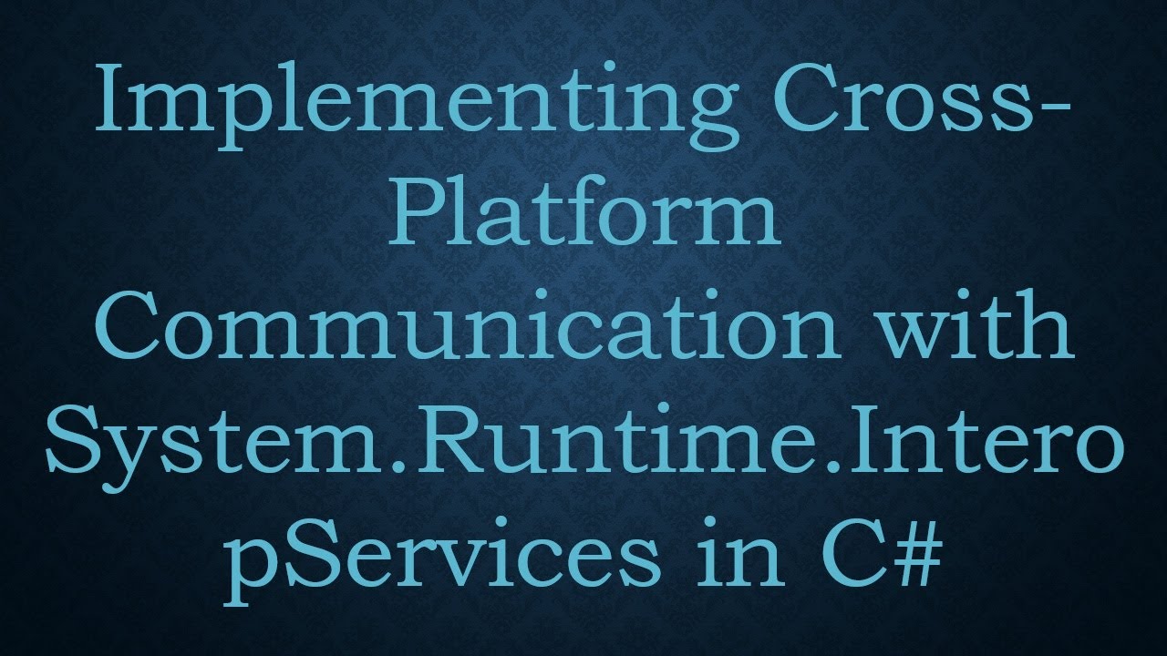 Implementing Cross-Platform Communication with System.Runtime.InteropServices in C#