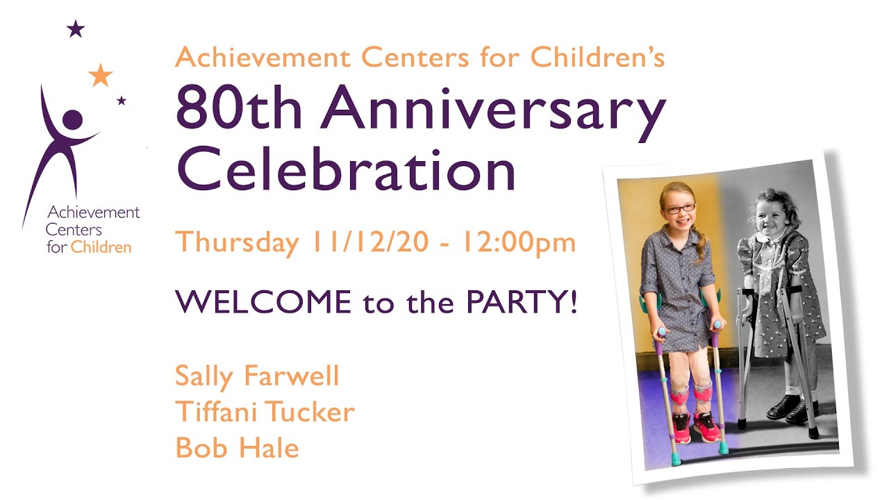 Opening Ceremonies! 80th Anniversary Celebration for Achievement Centers for Children: Thurs 12pm