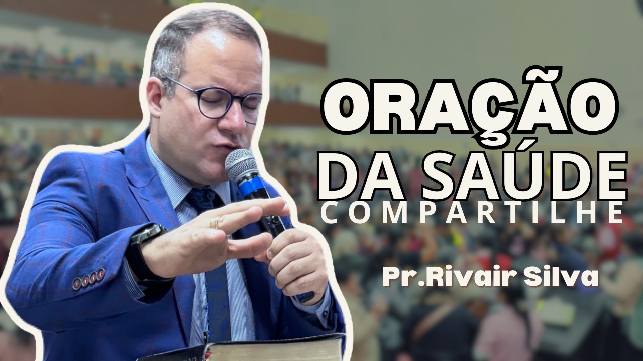 ORAÇÃO DA SAÚDE  @Pr Rivair #liliasilva #prrivairsilva #prrivair #prrivair #oração