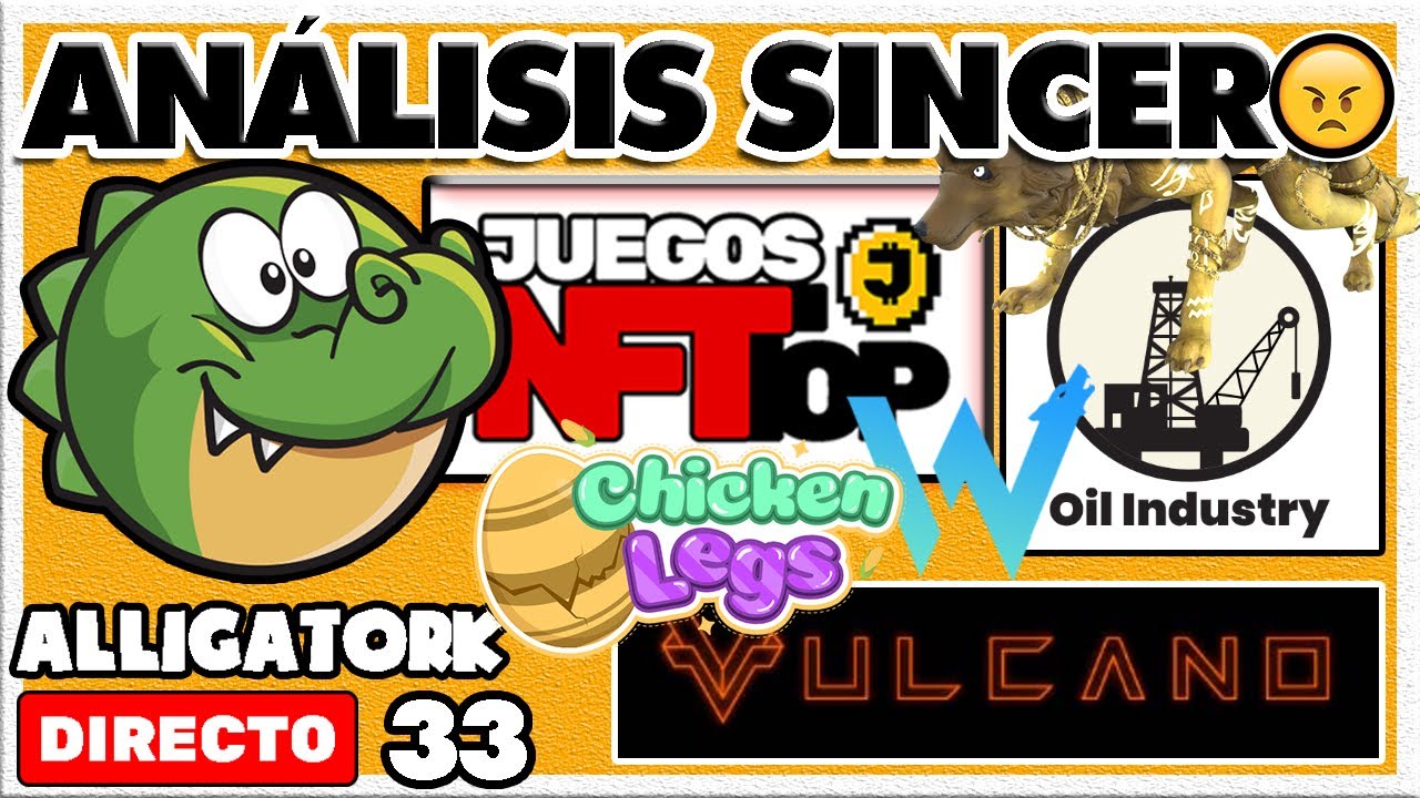 🔴Oil Industry, CryptoWolf, AlligatorK, Vulcano, Chicken Legs... 🔴 Análisis de NUEVOS JUEGOS NFT 2022