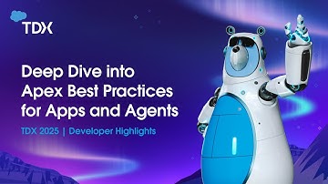 Deep Dive into Apex Best Practices for Apps and Agents | TDX 2025: Developer Highlights