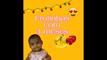 Pode dar frutas para bebê de 3 meses?